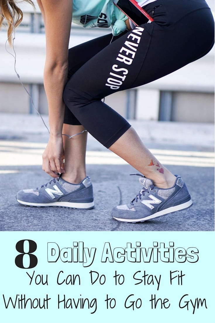 8 Daily Activities You Can Do to Stay Fit Without Having to Go the Gym 