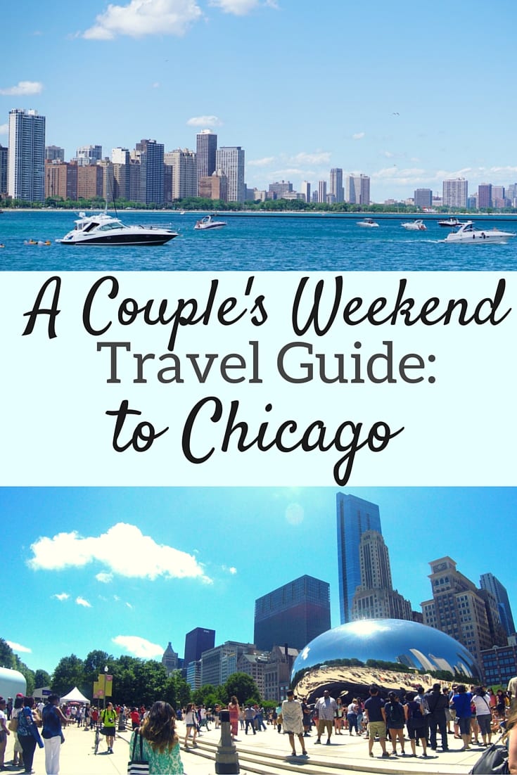 A Couple's Weekend Travel Guide To Chicago