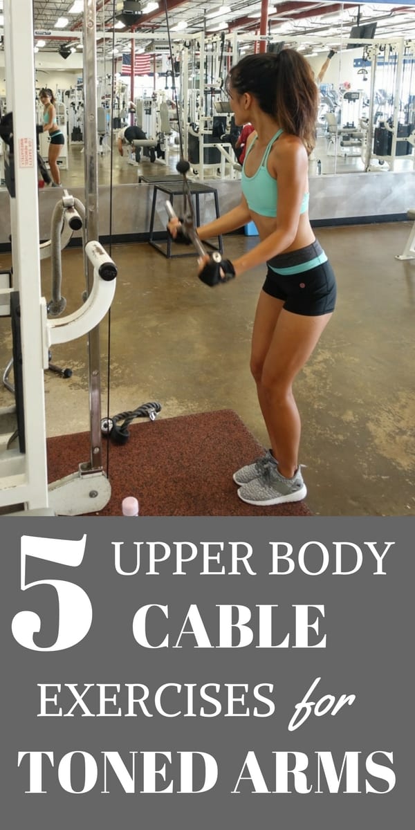 5 Upper Body Cable Exercises, cable exercises, upper body workouts, tricep pull downs, reverse girl trice pull down, high pulls, delt row, exercises, upper body exercises, shoulder workouts, arm workout, tone arms, 
